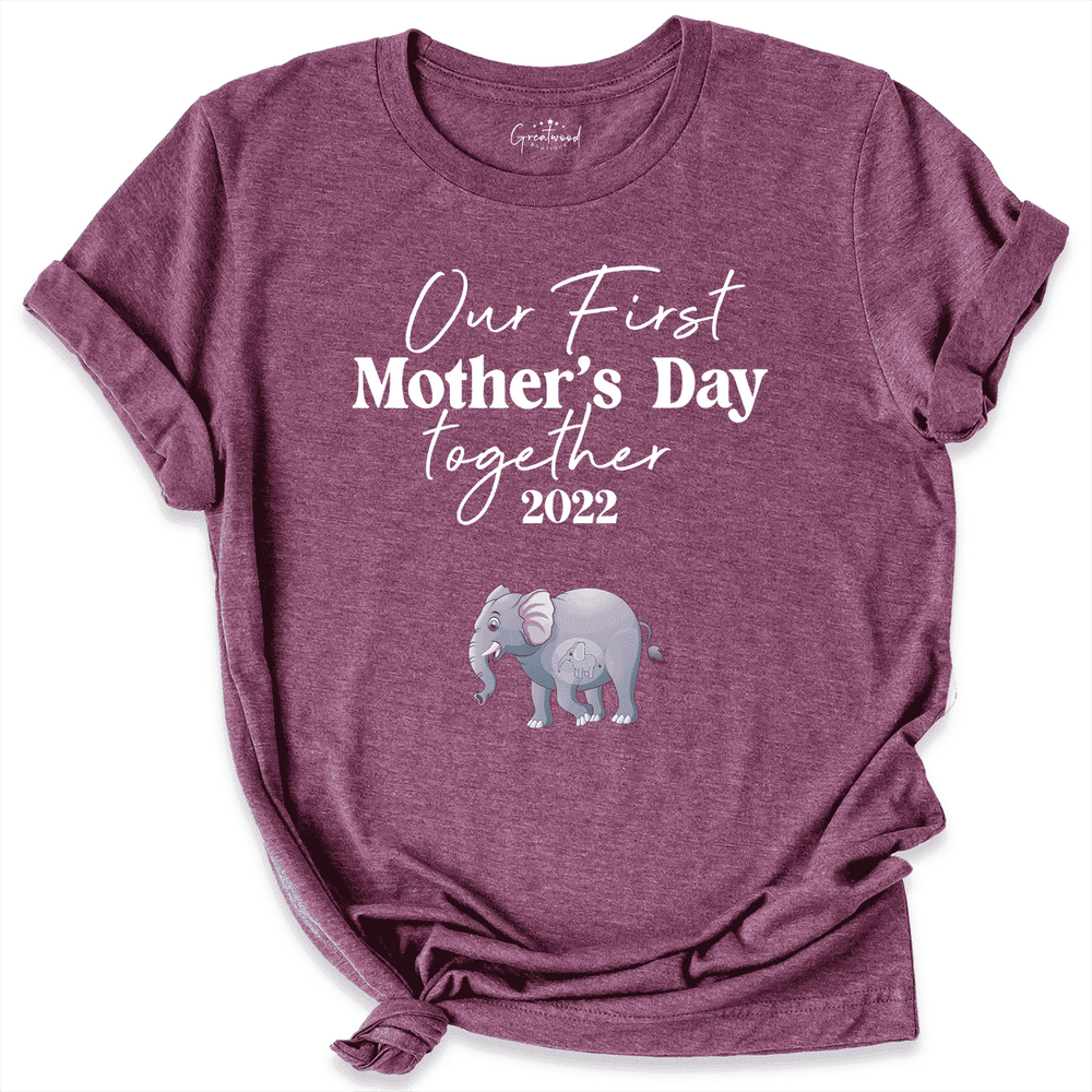 Our First Mothers Day Together Shirt Maroon - Greatwood Boutique