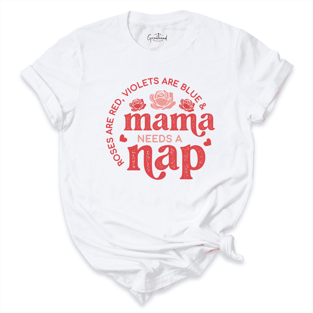 Mama Needs A Nap Shirt