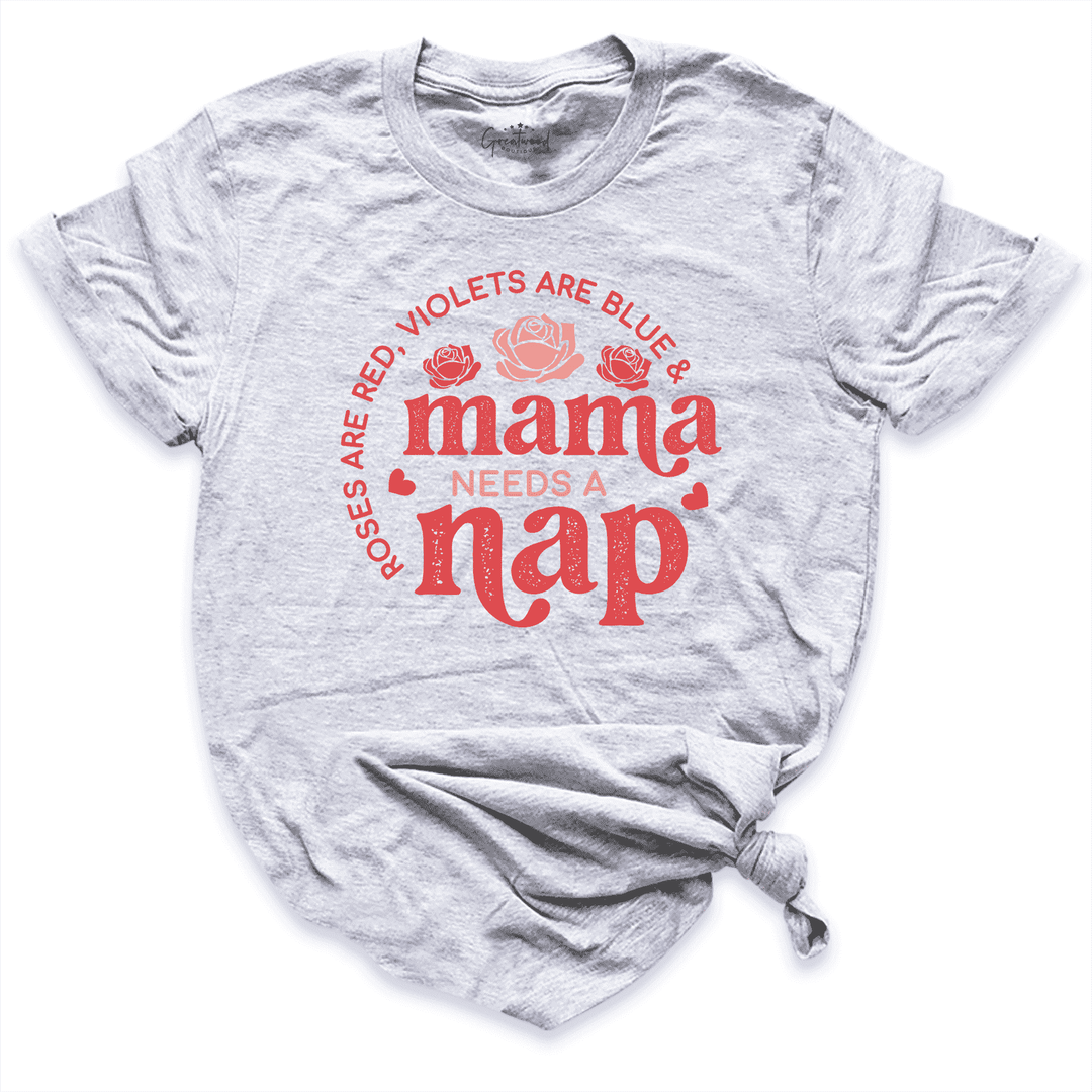 Mama Needs A Nap Shirt