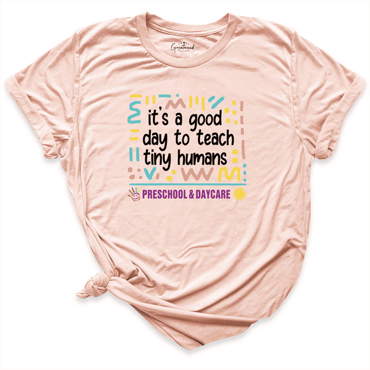 It's a Good Day to Teach Tiny Humans Shirt