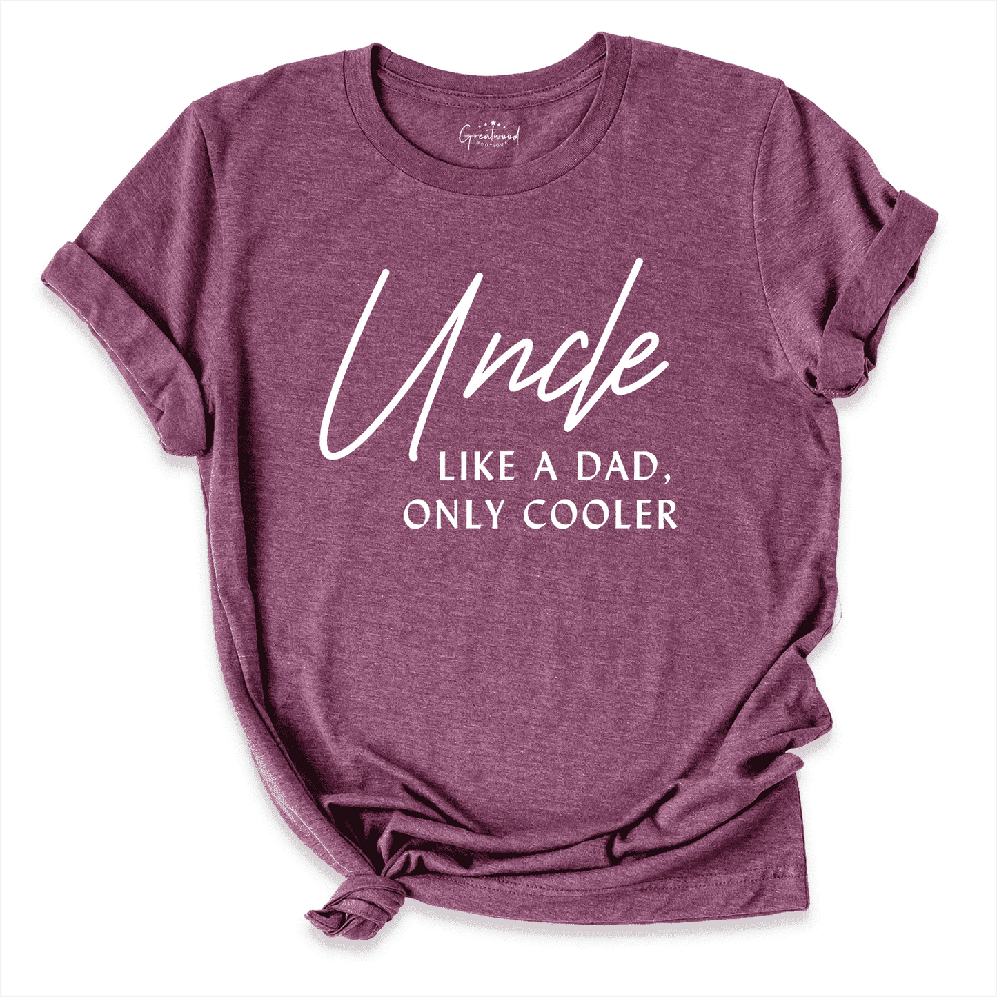 Uncle Like A Dad Only Cooler Shirt Maroon - Greatwood Boutique