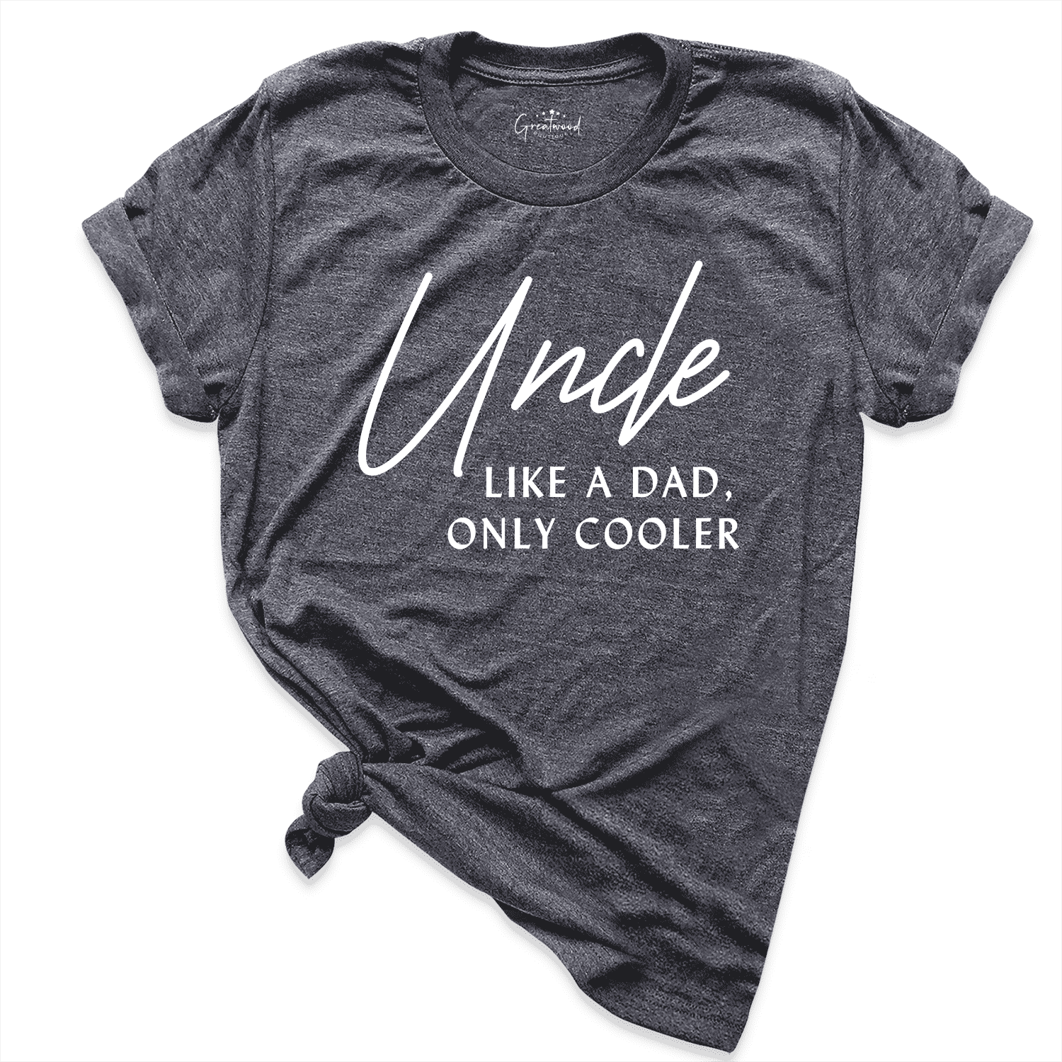 Uncle Like A Dad Only Cooler Shirt D.Grey - Greatwood Boutique