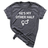 He's My Other Half Shirt
