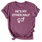 He's My Other Half Shirt