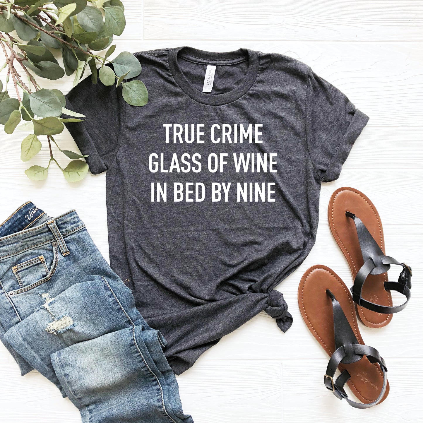True Crime Glass Of Wine In Bed By Nine Shirt