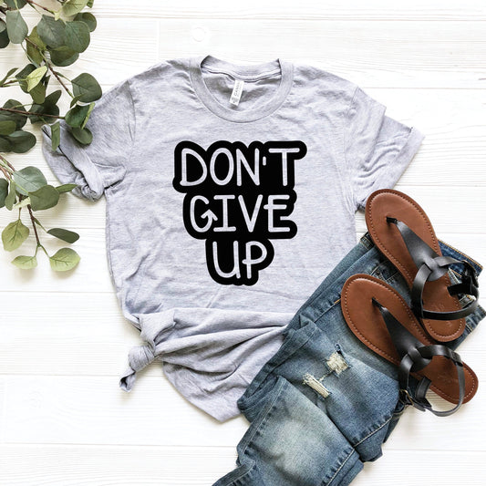 Don't Give Up Shirt