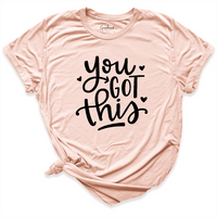 You Got This Shirt