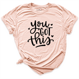 You Got This Shirt